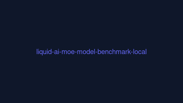 Liquid AI LFM2.5-8B-A1B benchmark results on consumer hardware